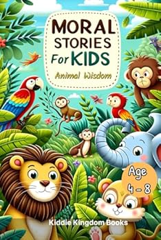 Animal Wisdom: Short Moral Stories for Inspiring Kids,Aesop and Panchatantra Inspired Moral Stories for kids ages 4-8 (Short and Funny Stories for Kids)