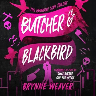 Butcher & Blackbird: The Ruinous Love Trilogy, Book 1