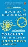 Coaching: The Secret Code to Uncommon Leadership----A Must Read for Leaders and Those Aspiring to Be Leaders