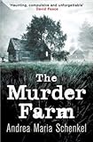 [The Murder Farm] (By: Andrea Maria Schenkel) [published: December, 2008] - Andrea Maria Schenkel