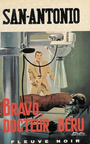 Télécharger Bravo docteur Béru : Collection : Fleuve noir spécial police n° 661 Gratuit