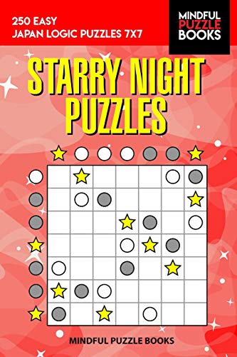 Starry Night Puzzles: 250 Easy Japan Logic Puzzles 7x7