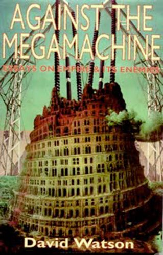 Buy Against the Megamachine: Essays on Empire & Its Enemies — BookShops.in