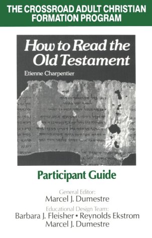 How to Read the Old Testament: Participant Guide How to Read the Old Testament: Participant Guide