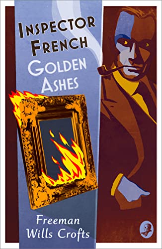 Inspector French: Golden Ashes: The Classic Detective Crime Thriller Coming to Television book cover