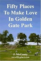 Fifty Places to Make Love in Golden Gate Park 0975976303 Book Cover