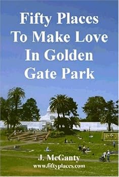 Paperback Fifty Places to Make Love in Golden Gate Park Book