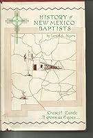 History of New Mexico Baptists, vol. 1: 1849-1912 B002I89XXC Book Cover