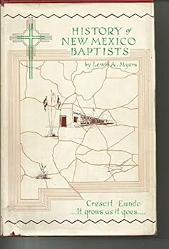 Hardcover History of New Mexico Baptists, vol. 1: 1849-1912 Book