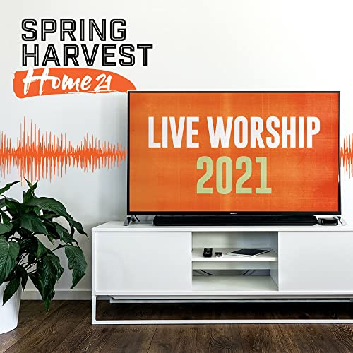Play Spring Harvest Home 2021 Live Worship [Live] by Spring Harvest on ...