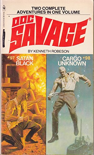 Doc Savage: Satan Black (#97) & Cargo Unknown (#98)