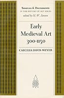 Early Medieval Art, 300-1150: Sources and Documents (Sources and Documents in The History of Art Series) 0132223643 Book Cover