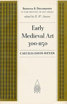 Early Medieval Art, 300-1150: Sources and Documents (Sources and Documents in The History of Art Series)