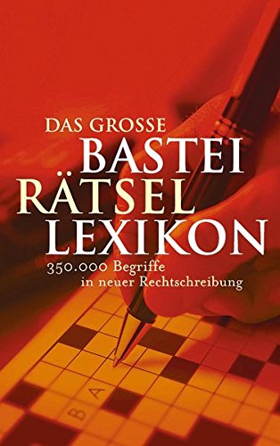 Das große Bastei Rätsellexikon Das große Bastei Rätsellexikon
