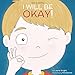 I Will Be Okay (Mindful Mantras Book 4)