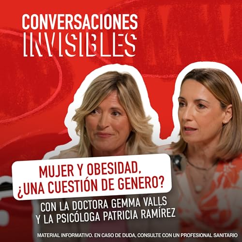 Obesidad y mujer, &iquest;una cuesti&oacute;n de G&eacute;nero? Con la doctora Gemma Valls y Patri Psic&oacute;loga