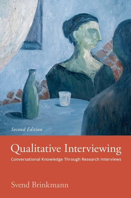 Qualitative Interviewing: Conversational Knowledge Through Research Interviews      2nd Edition