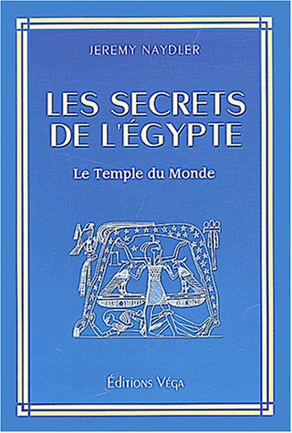 Les secrets de l'Egypte. Le temple du monde PDF
