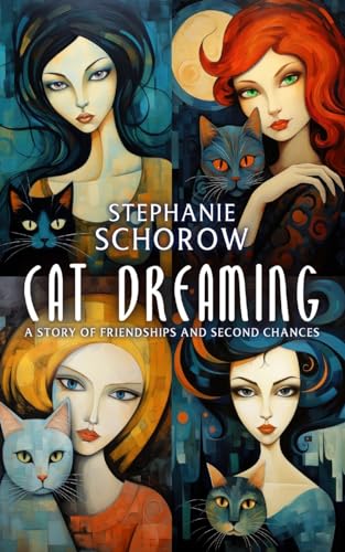 Cat Dreaming: A Story of Friendships and Second Chances