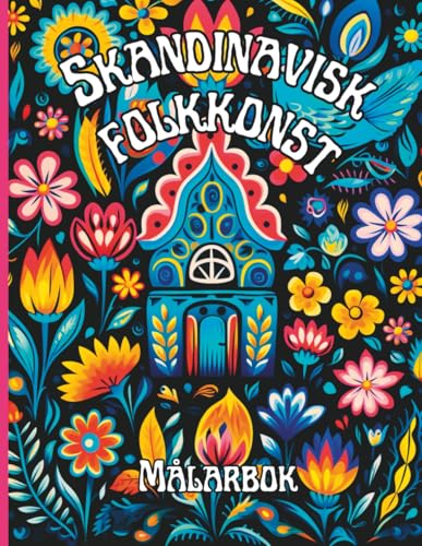 Skandinavisk folkkonst Malarbok med svart bakgrund: Nordiska folkmoenster foer lugn och kreativ fokusmalning Foer avslappning oc