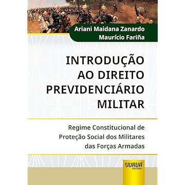 Capa do livro Introdução ao Direito Previdenciário Militar - Regime Constitucional de Proteção Social dos Militares das Forças Armadas