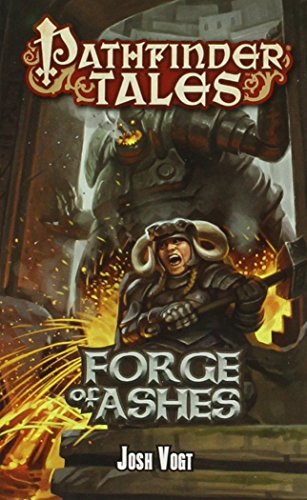 Pathfinder Tales: Forge of Ashes by Josh Vogt (9-Jun-2015) Paperback