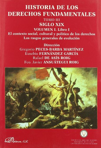 Portada de Historia de los derechos fundamentales. Tomo iii. Siglo xix. Volumen i. El contexto social, cultural y político de los derechos. L