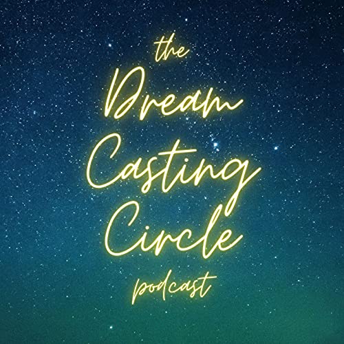 The Dream Casting Circle Podcast cover art