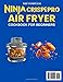 Complete Ninja Crispi Pro Air Fryer Cookbook For Beginners: 3,000 Days of Delicious and Easy Recipes to Air Fry, Roast, Bake, Max Crisp, Dehydrate and More for Crispy Healthy Meals