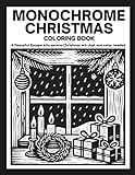 MONOCHROME CHRISTMAS: Peaceful Stress Relief Coloring Book For Teens, Adults And All Ages With Festive Snowy Christmas Arts to Color with One Black Pen (One Pen One Color Book)