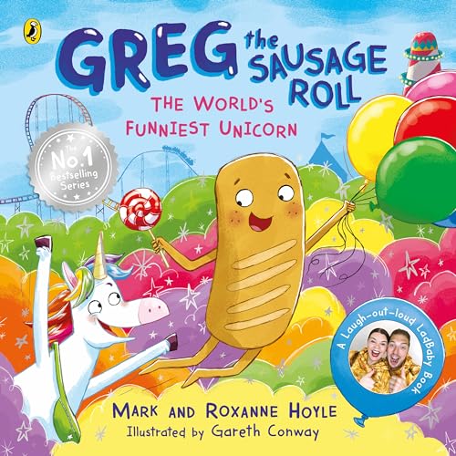 Greg the Sausage Roll: The World’s Funniest Unicorn: Discover the laugh-out-loud No. 1 Sunday Times bestselling series