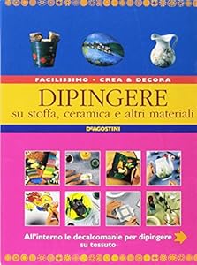 Dipingere su stoffa, ceramica e altri materiali