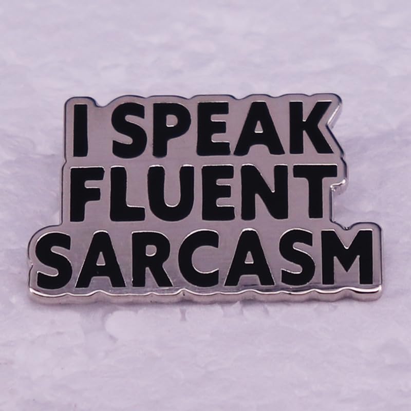 Image of I speak fluent sarcasm Enamel Lapel Pin badge brooch, humorous gift