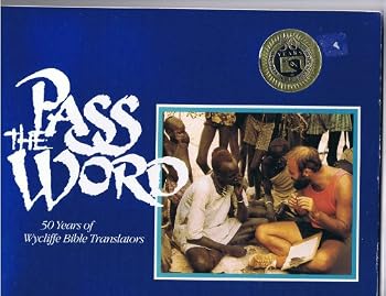 Paperback Pass the word: 50 years of Wycliffe Bible Translators Book