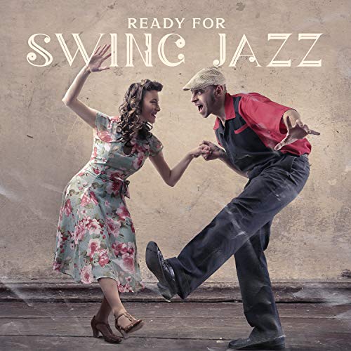 Ready for Swing Jazz - Great Time with Friends, All-Night Party
