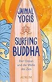 surfing buddha  Surfing Buddha: Der Ozean und die Welle des Zen