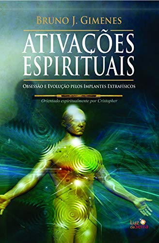 Ativações Espirituais: Obsessão e evolução pelos implantes extrafísicos