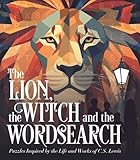 The Lion, the Witch and the Wordsearch: Over 100 Puzzles Inspired by the Life and Works of C. S. Lewis (Sirius Classic Puzzles)