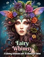 Fairy Whimsy: Coloring Book B0D34S551F Book Cover