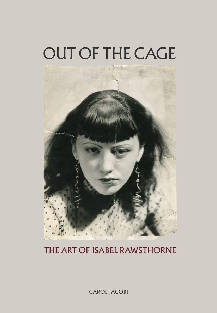 Out of the Cage The Art of Isabel Rawsthorne Studies in Art