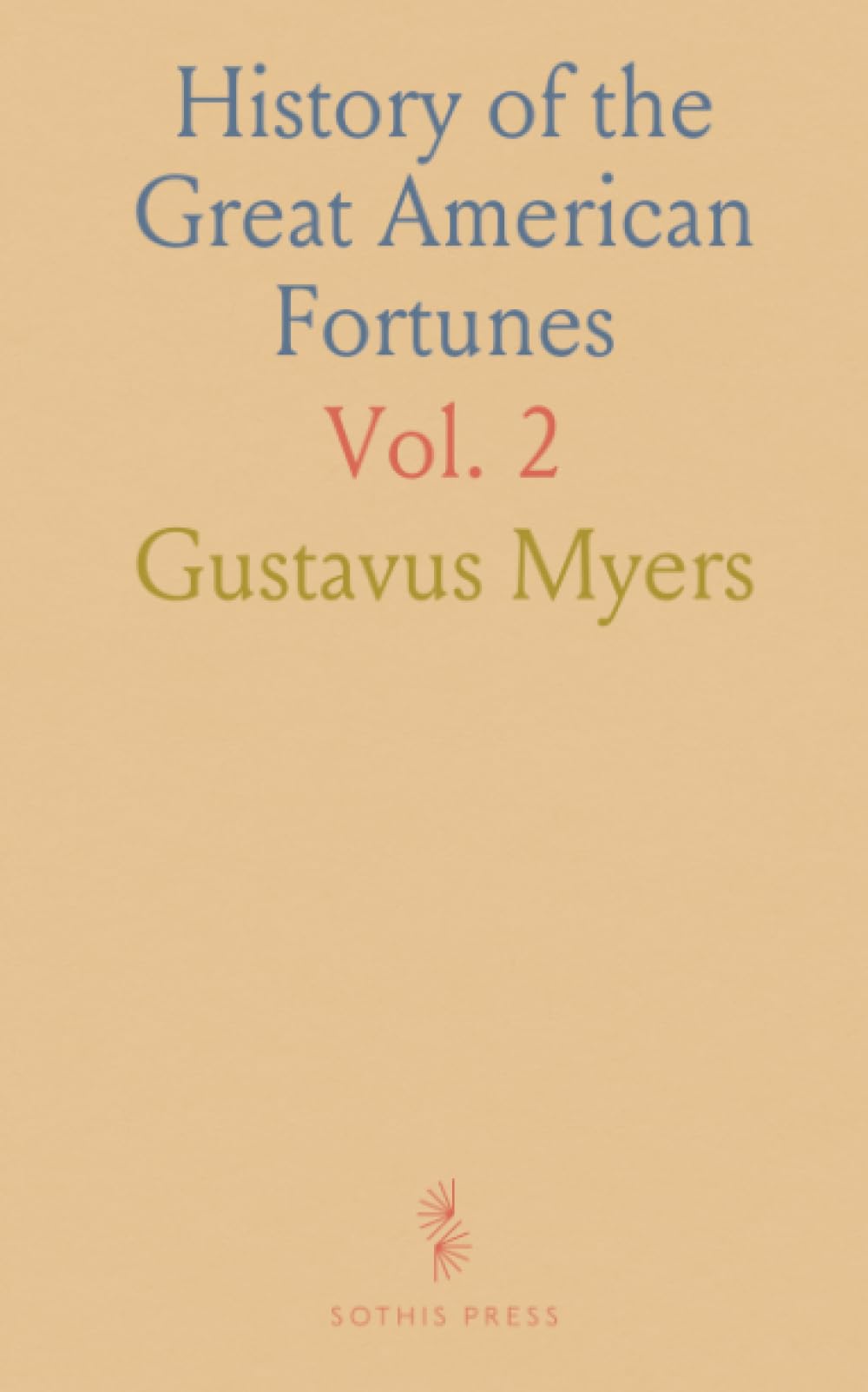 History of the Great American Fortunes