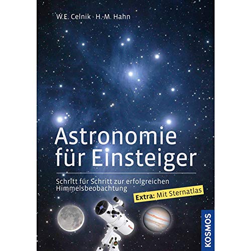 Astronomie für Einsteiger: Schritt für Schritt zur...