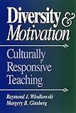 Diversity and Motivation: Culturally Responsive Teaching