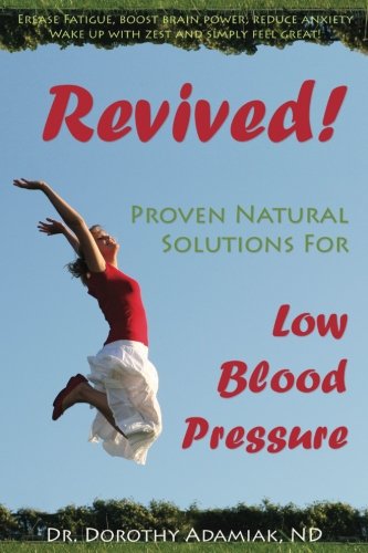 Revived! Proven Natural Solutions for Low Blood Pressure