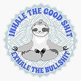 Inhale The Good Shit Exhale The Bullshit Sticker Vinyl Waterproof Sticker Decal Car Laptop Wall Window Bumper Sticker 5'