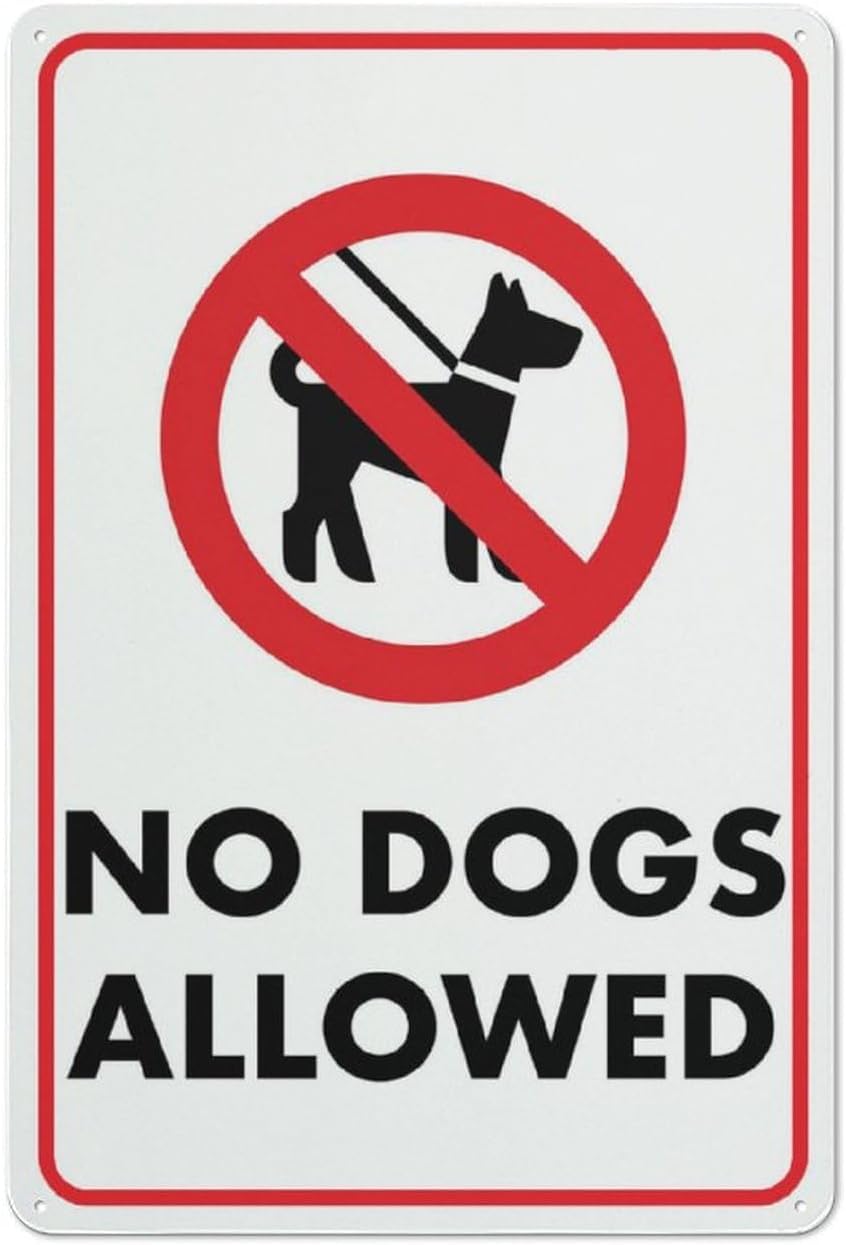 No Dogs Allowed Rust Free Aluminum Sign - UV Printed, Weatherproof Decor with Pre-Drilled Holes for Home, Business - 12x8 Inch​