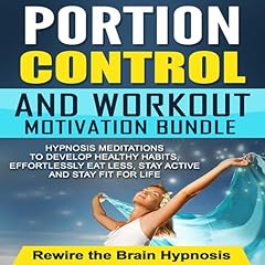 Portion Control and Workout Motivation Bundle Audiobook By Rewire the Brain Hypnosis cover art