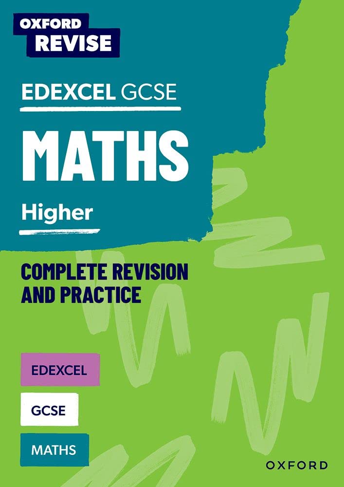 Edexcel GCSE Mathematics: Higher Complete Revision and Practice: For the 2027 Exams (Oxford Revise: Maths)