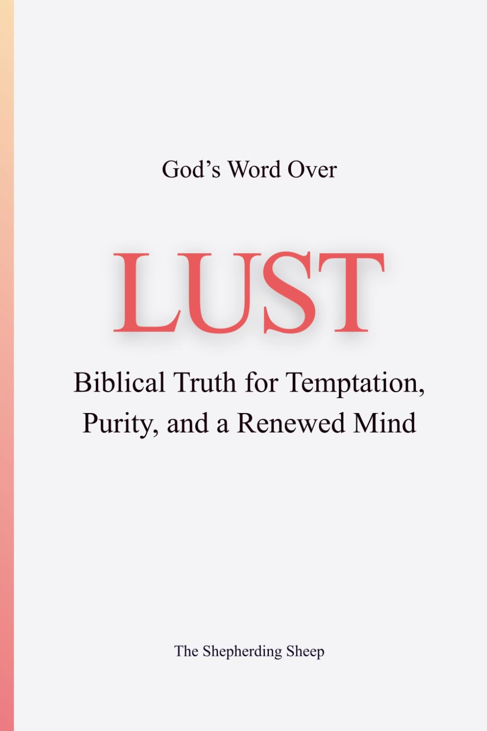 God’s Word Over ADDICTION: A Biblical Guide to Breaking Strongholds, Finding Healing, and Walking in Daily Freedom (God’s Word Over Everything)