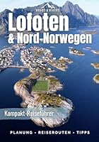 Norwegen Reiseführer | Der Norden: Die schönsten Routen der Lofoten, Vesteralen, Senja bis zum Nordkap. Reisetipps für Individualreisende mit Wohnmobil & PKW (Europa Reiseführer) (German Edition) B0CRR55961 Book Cover